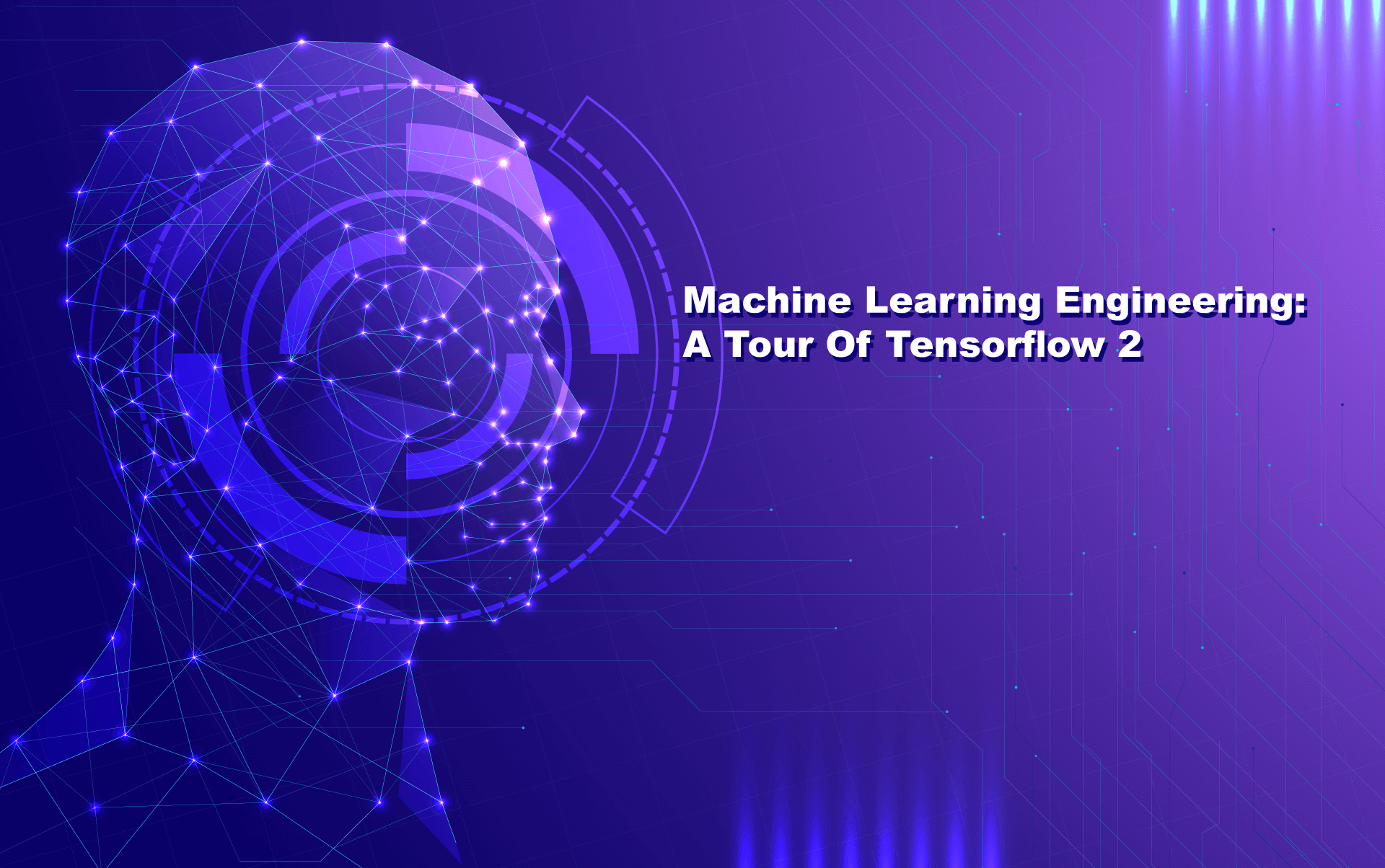 Machine Learning Engineering –  A Tour of Tensorflow 2 (FREE)
